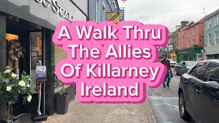 A Walk thru the Allies of Killarney Ireland