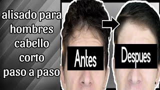 ALISADO PARA HOMBRES -cabello corto-permanente- fácil