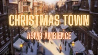 Christmas Town - ASMR Ambience