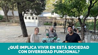 ¿QUÉ ES LA DIVERSIDAD FUNCIONAL?  ¿ESTÁ EL SISTEMA Y LA SOCIEDAD PREPARADA PARA TODAS LAS PERSONAS?