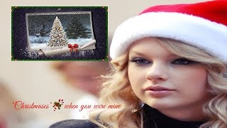 Christmases When You Were Mine - Taylor Swift