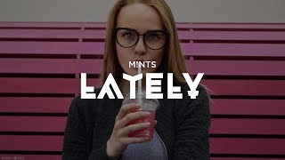 M!nts - Lately