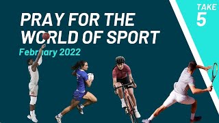 Take 5 - Pray For The World Of Sport | February 2022