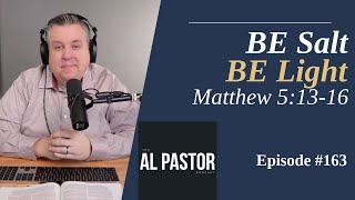 #163 - The Power of Salt and Light - Matthew 5:13-16