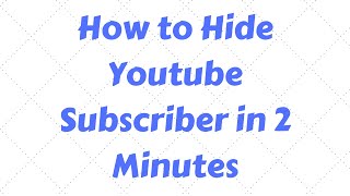 How to Hide Subscribers On Youtube I Youtube Subcribers Hide kaise Kre? Hindi Video 2019