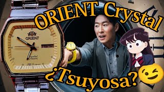 Orient Crystal 70's ¿Como el Tsuyosa?