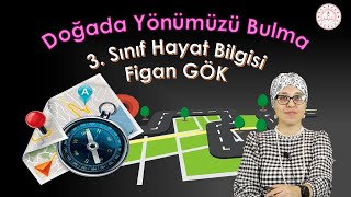 DOĞADA YÖNÜMÜZÜ BULMA - 3.SINIF HAYAT BİLGİSİ - EĞİTİM TOKAT TV