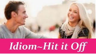 Learn English Idiom - Hit it Off with Correct Pronunciation