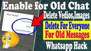 "Delete For Everyone" Option एक साल पुराने मैसेज को भी डिलीट करे व्हाट्सप्प पर | Delete OLD Chat VDO