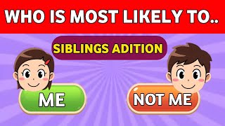 Who Is Most Likely To...? Sibling Adition👫 | Funniest Challenge Who Is Most Likely To | Quiz Joey