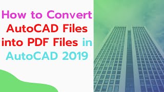 How to Convert Auto CAD Files into PDF Files | Auto CAD Basics। Auto CAD #5 Bangla