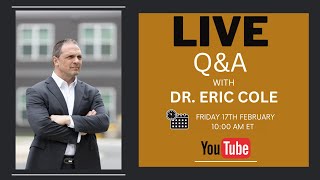 LIVE WITH DR. ERIC COLE