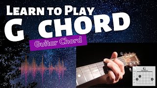 How To Play the G Chord - Guitar Chord