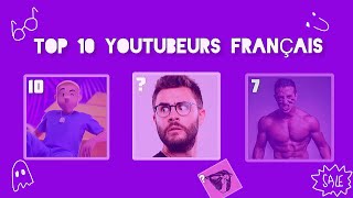 TOP 10 YOUTUBEURS FRANÇAIS {SPÉCIAL 2023}