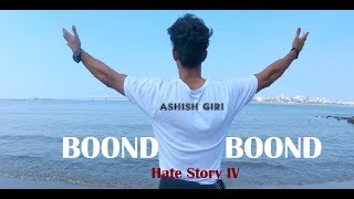 Boond Boond || Ashish Giri Choreography || Hate Story IV