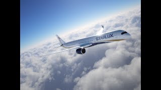 STARLUX Airlines - We are getting A350XWB Airliners to our fleet