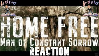 Home Free: Man of Constant Sorrow Reaction