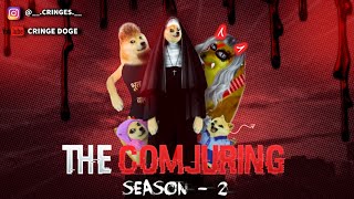 The Comjuring season - 2 (FINAL PART) #cringes #cringe_doge #cringedogearmy