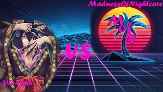 Yin - Chan VS MadnessOfNightcore