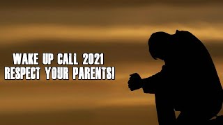 The WAKE UP CALL 2021😞 | Respect Your Parents! | MOTIVATIONAL VIDEO URDU/HINDI |