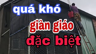 Quả..GIÀN GIÁO Đặc biệt ? Cho CÔNG ĐOẠN Thi Công TRÊN CAO...