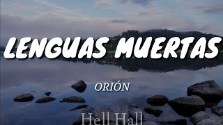 Lenguas muertas - Orión | Letra (Lyrics)