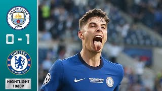 Manchester City 0 -  Chelsea 1 || Highlights & All Goals || Champions League Final 2021