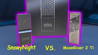 AFUL SnowyNight VS  Moondrop MoonRiver 2 Ti (Unboxing & Review)