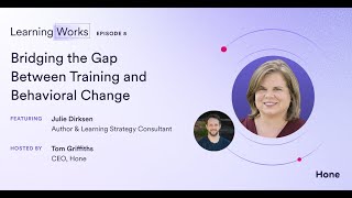 Bridging the Gap Between Training and Behavioral Change with Julie Dirksen | Learning Works