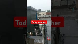 today weather #youtubeshorts #weather weat