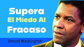 Cómo Superar el Miedo al FRACASO 😁 Denzel Washington Discurso Motivacional