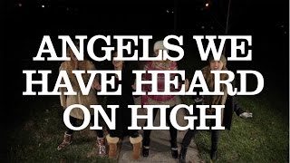 Angels We Have Heard On High - 1 Girl Nation (1GN)