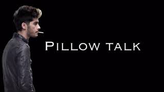 Pillow Talk ~ Zayn Malik Lyrics