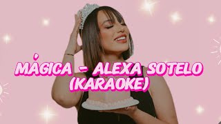 MÁGICA - Alexa Sotelo (Karaoke Instrumental with backing vocals)