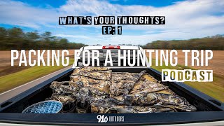 Packing for a Hunting Trip - What's Your Thoughts Ep: 1