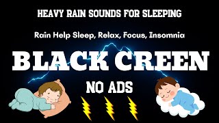 100% Sleep Immediately  _ Heavy Rain Sounds For Sleeping _ Rain Help Sleep, Relax, Focus, Insomnia