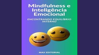 Capítulo 08 - Mindfulness e Inteligência Emocional Encontrando Equilíbrio Interno