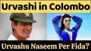 Urvashi Rautela Arrived Colombo To Watch Naseem Shah?