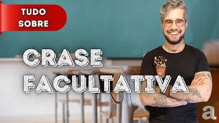 CRASE FACULTATIVA: que monstro é esse?