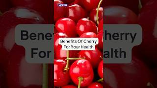 Benefits Of Cherry For Your Health #cherry #fruit #health