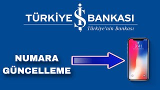 İş Bankası Mobil Uygulama Üzerinden Numara Değiştirme (Güncelleme) Nasıl Yapılır İşcep