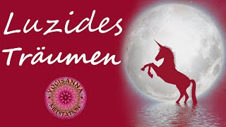 Luzides Träumen - Klartraum - Traumwelt - bewusstes Träumen - erholsam schlafen - einschlafen