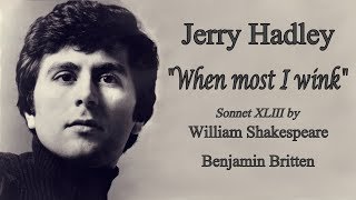 Jerry Hadley - When most I wink - William Shakespeare: Sonnet 43 / Britten (1990)