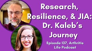 Research, Resilience, and JIA: Dr. Kaleb’s Journey