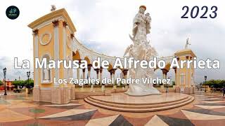 Gaitas 2023 - La Marusa de Alfredo Arrieta - Los Zagales del Padre Vilchez - Gaita Zuliana