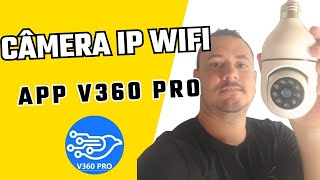 CÂMERA IP WIFI NO APP V360 PRO