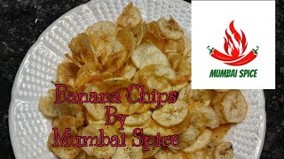 Banana Chips | How to make Crispy spicy Banana Chips at home | Healthy Snacks | Mumbai Spice | 2021