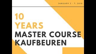 10 years Master Course Kaufbeuren - January 3 - 7, 2018