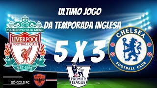 GRANDE JOGO DOS REDS- LIVERPO0L  5 X 3 CH3LSEA