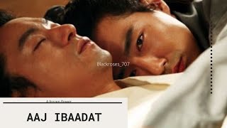 Aaj Ibaadat💕//Bl fmv💕//A frozen flower// Korean Movie💕//Korean Mix💕//Hindi song🎵💕